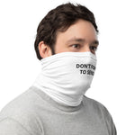 Face Mask - Neck Gaiter - Don't Forget To Send It!